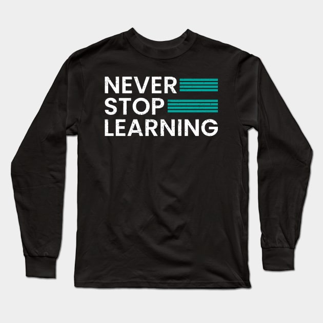 Never stop learning Long Sleeve T-Shirt by emofix